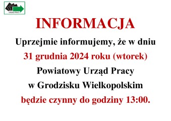 Zdjęcie artykułu Informacja - w dniu 31.12.2024r.  Urząd Pracy będzie...